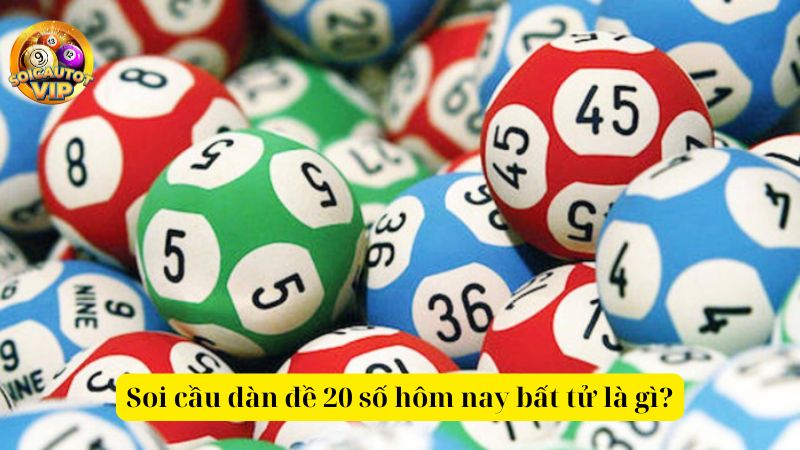 Kinh nghiệm soi cầu dàn đề 20 số hôm nay bất tử chính xác 100%